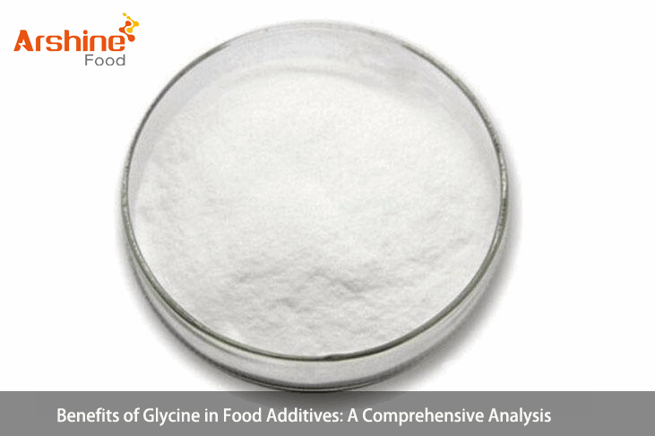 Benefits of Glycine in Food Additives A Comprehensive Analysis